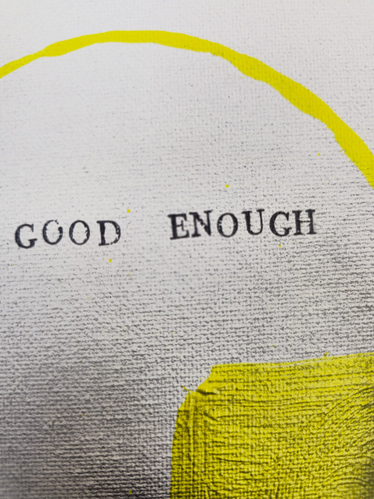 "Good enough"; Original mixed media artwork on canvas